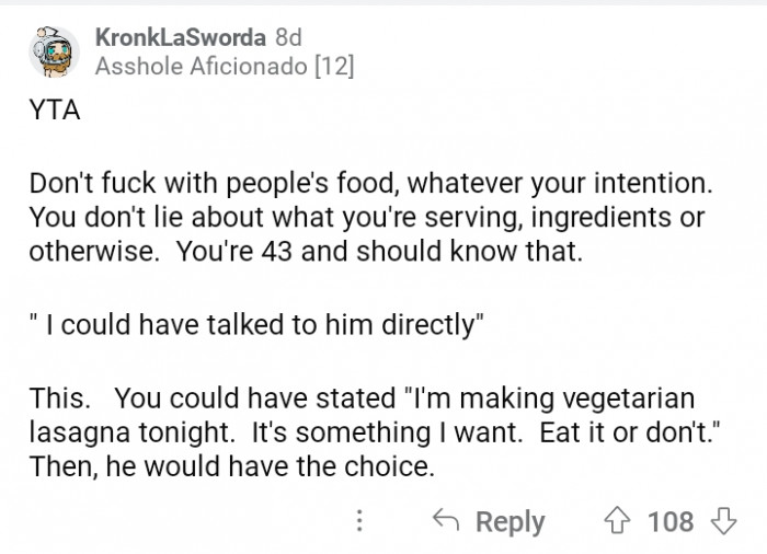 14. He is glad to order food that forces him to eat something his system would never want.