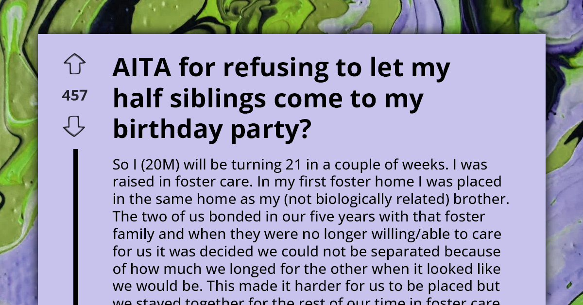 Man Refuses To Cut Ties With His Non-Biological Brother On His Half-Siblings' Demand, Refuses To Invite Them For His Birthday Party
