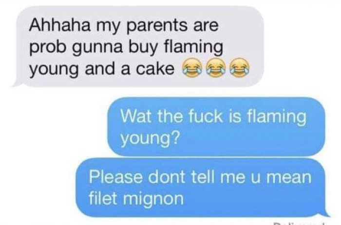 17. Flaming young... It is what it is.