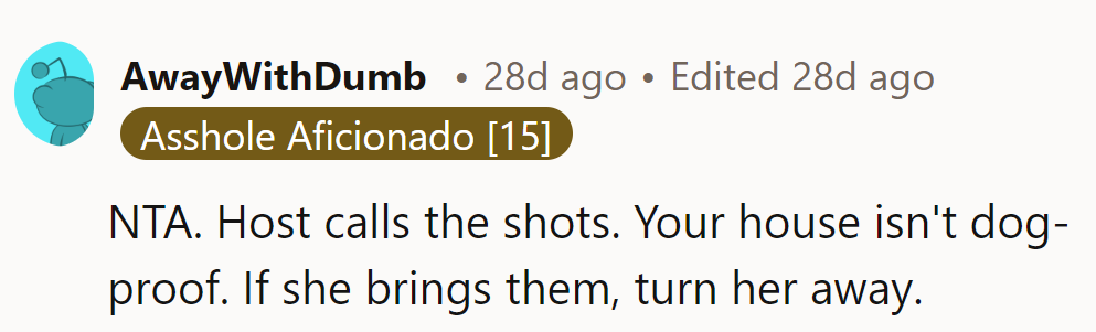 NTA. Host rules apply. If she brings them, she'll fetch disappointment.