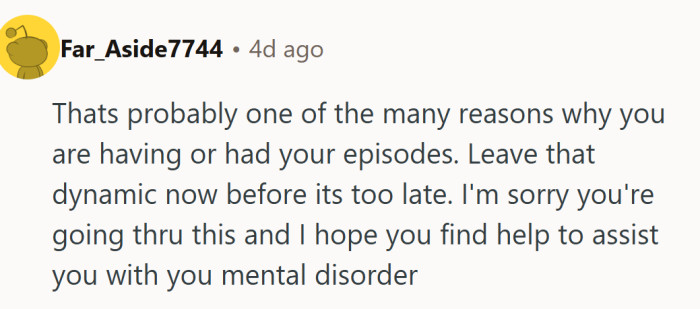 A mix of honesty and concern—sometimes the truth is the kindest thing to hear.