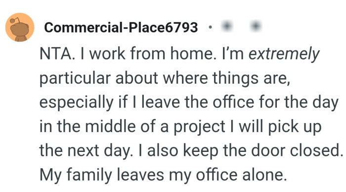 Being extremely particular about where things are