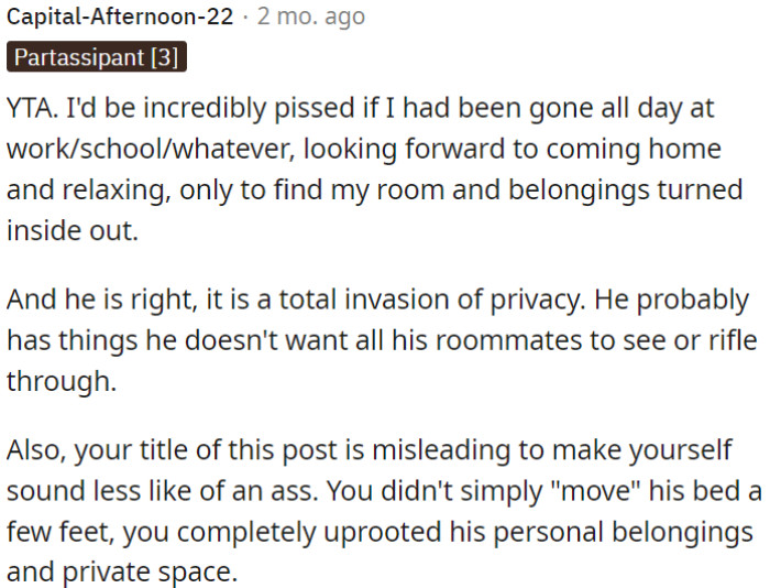 The action wasn't just moving a bed, but completely disturbing the roommate's personal and private space.