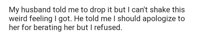 OP's husband doesn't think it's a big deal for her sister to do his laundry. In addition, he told OP to apologize to her sister for berating her, but OP is standing her ground on this one