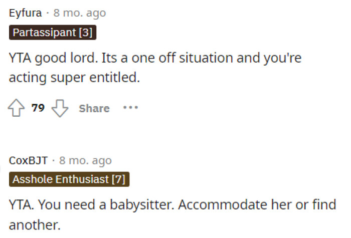 OP is being entitled, and it seems like she's not willing to help out her babysitter but wants her babysitter to bend over backwards for her.