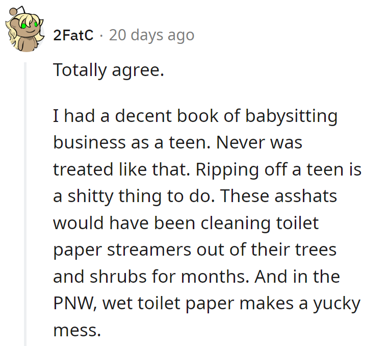 Lesson learned: Mess with a teen, get a TP makeover. They missed out on the chance for shrubbery confetti!