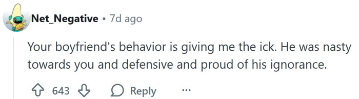 Your boyfriend's behavior was gross.