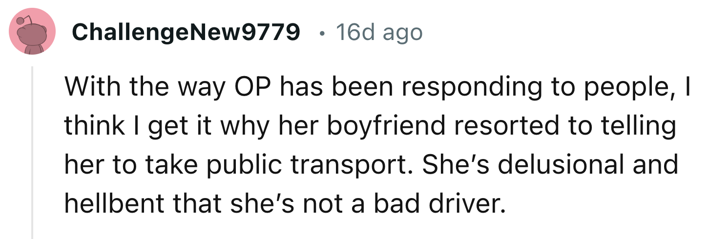 She Thinks She Is A Good Driver Which Is Delusional