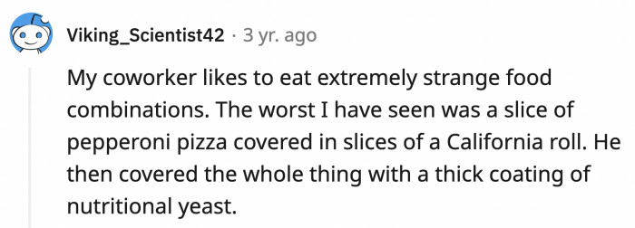 18. We could have let the pizza with California roll pass, but why is there a need for a generous helping of nutritional yeast?