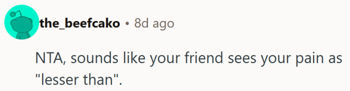 It’s hard when your pain doesn’t seem to “count” in a friendship built on mutual care.