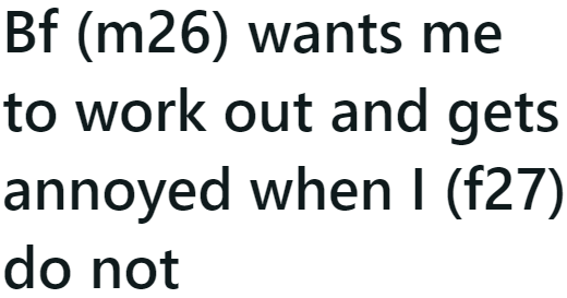The OP wants advice on a boyfriend who pressures her into going to the gym with him.