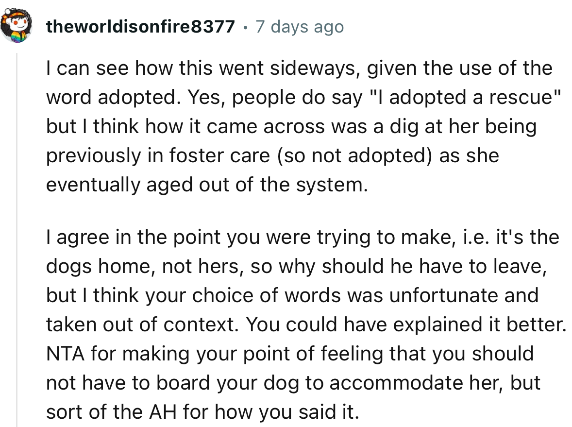 “NTA for making your point that you should not have to board your dog to accommodate her, but sort of the AH for how you said it.”