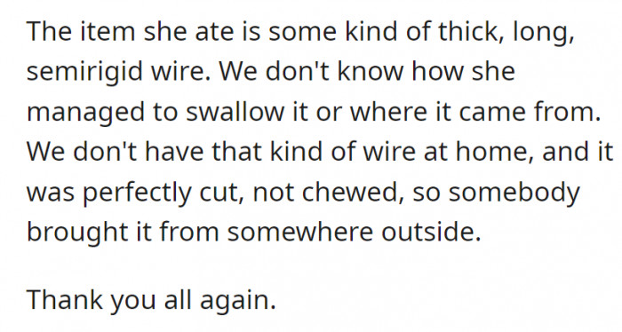 The cat ate a wire, but they are still unaware of where it came from.