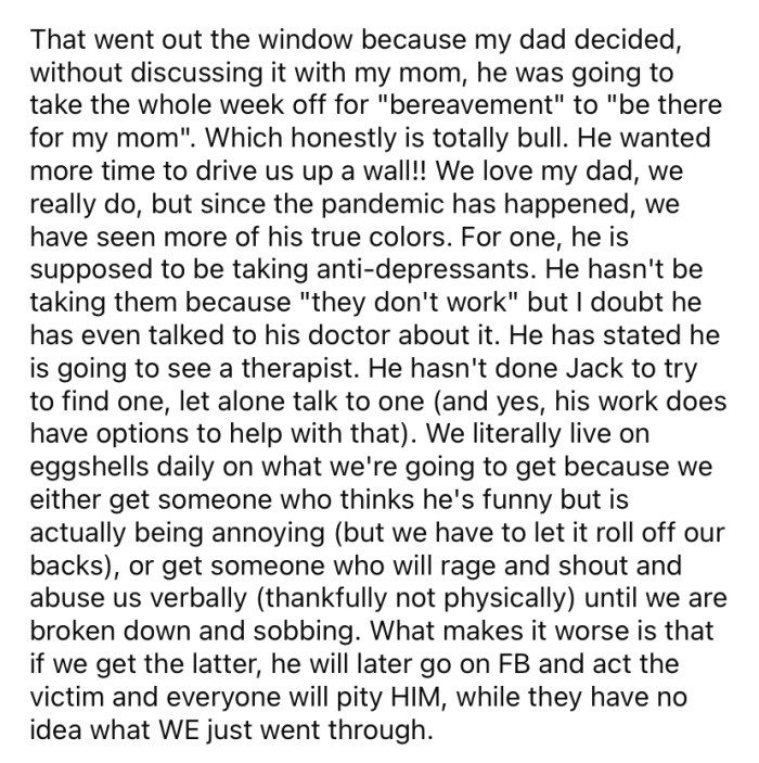 The Redditor's dad ruined her and her mom's plans to relax for the week.