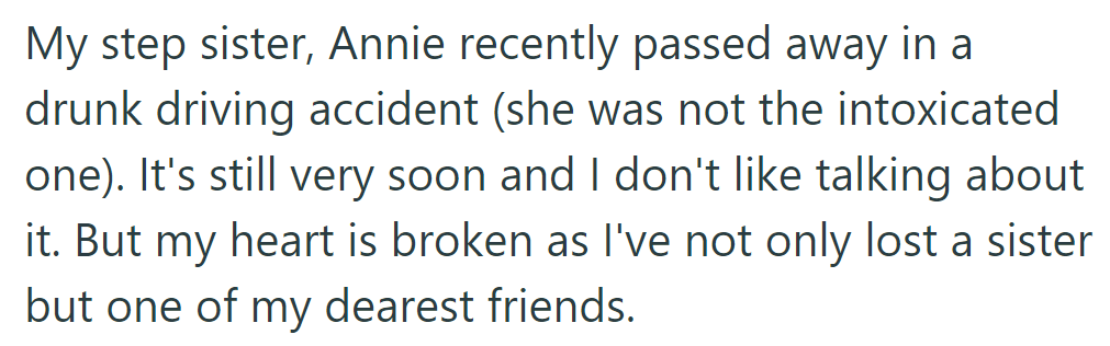 Annie, their step-sister, died in a drunk driving accident. It's painful; they lost both a sister and a dear friend.