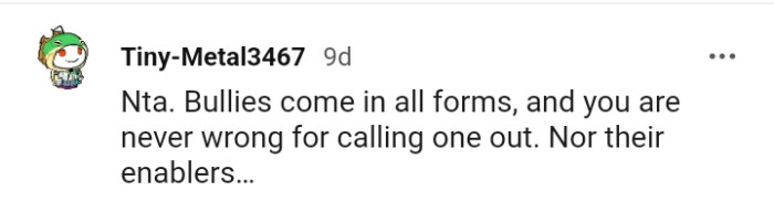 You are never wrong for calling a bully out