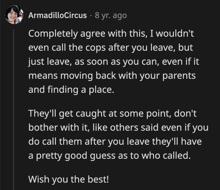Don't call the cops. Jake, Shawn, and Paul may be idiots, but they will definitely guess who ratted them out to the police.