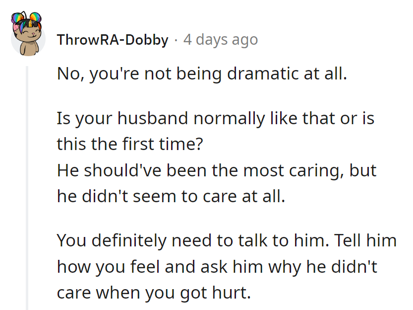 Sounds like he missed the memo on husbandly duties. Time for a 'care or dare' conversation!