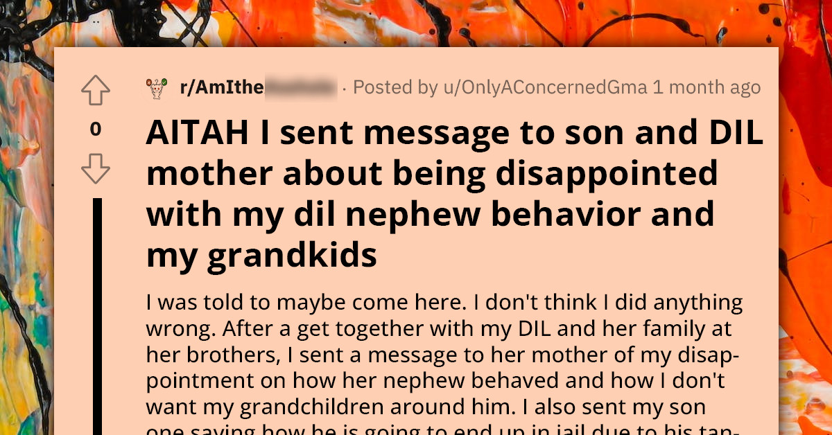Woman Tells Her DIL and Husband That They Need to Step Up Because Their Kids Are Not Well-Behaved at All