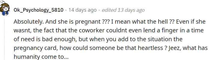 OP is pregnant, and her coworker decided to ignore that fact.