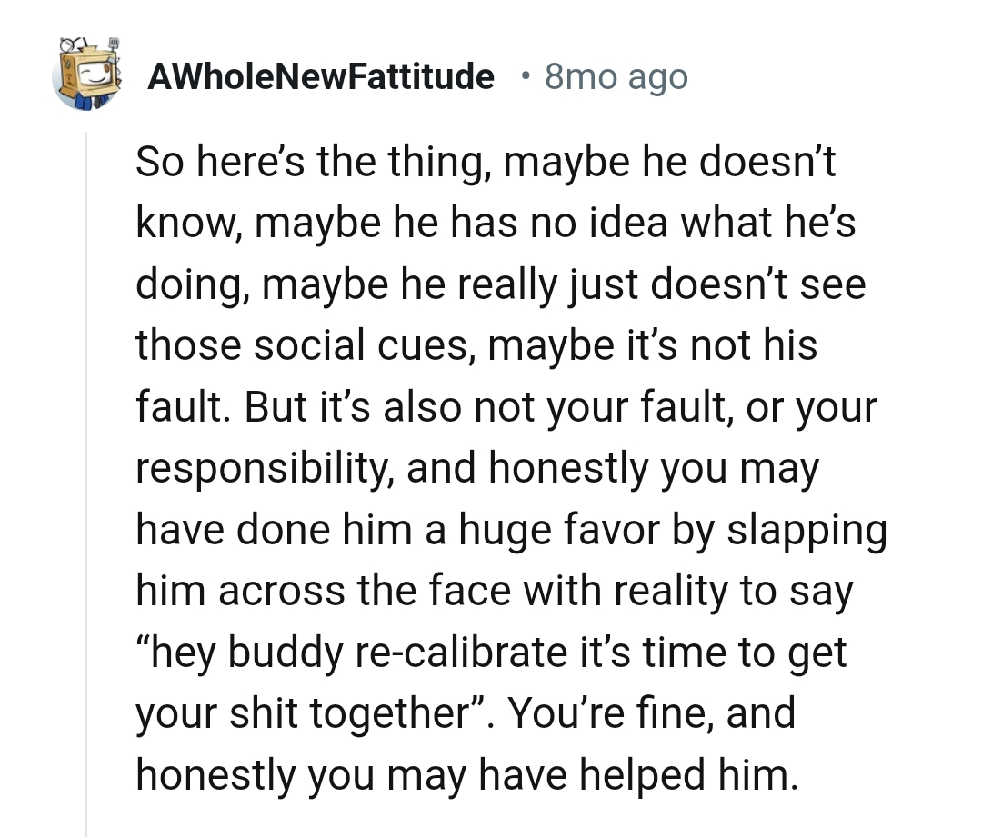 The OP may have done him a huge favor