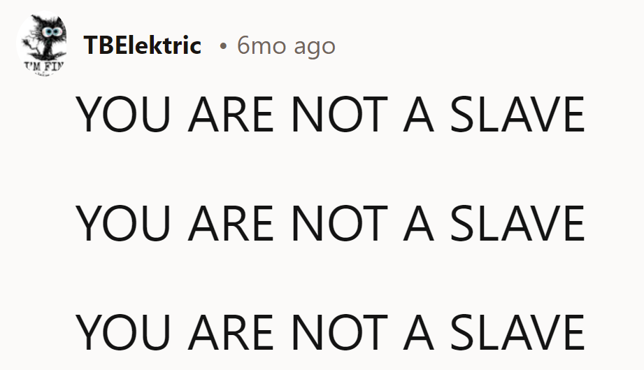 Remember the chant: 'Not a slave, not a slave, not a slave.' Time to break free!