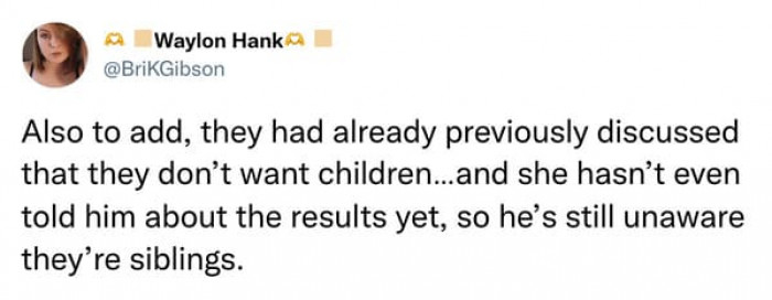 7. The guy is still unaware that they are siblings