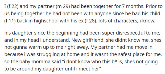 In their 7-month relationship, OP faced challenges when her 29-year-old partner's 11-year-old daughter initially showed disrespect. The partner's ex insisted on meeting OP before allowing their daughter to be around her.