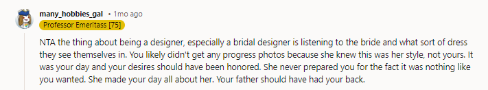 And Zoey had time to inform the parents that it wasn’t the dress the bride decided on, meaning she set the bride up for confrontation. Dad, with his best intentions, paved the road to hell. He is also too delusional to ask for the other side of the story. Edited