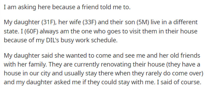 OP starts off by explaining that her daughter, daughter's wife, and their child will be coming to stay with her.