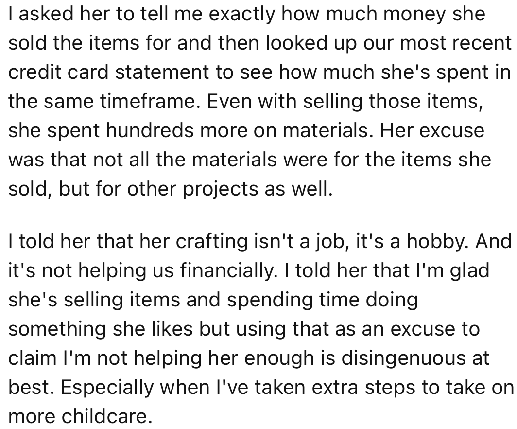 OP inquired from his wife about the income generated from her hobby and discovered it produced nothing. In anger, OP told his wife that her hobby was not a job.