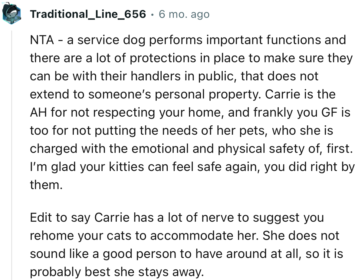 “Carrie is the AH for not respecting your home, and frankly your GF is too for not putting the needs of her pets first.”