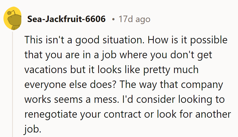 They should negotiate for vacation benefits like others in this chaotic work environment suggest.