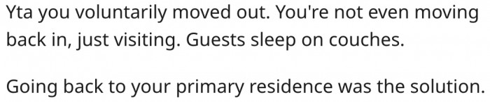 5. Guests sleep on couches, not in bedrooms.