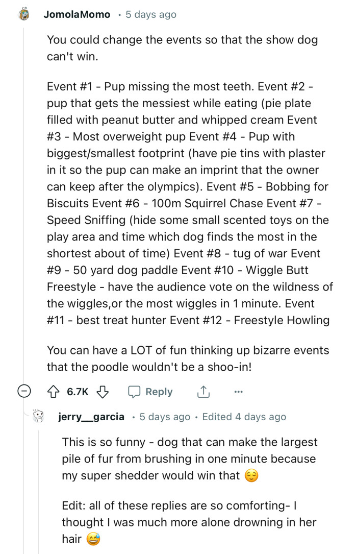 “You can have a LOT of fun thinking up bizarre events that the poodle wouldn't be a shoo-in!”