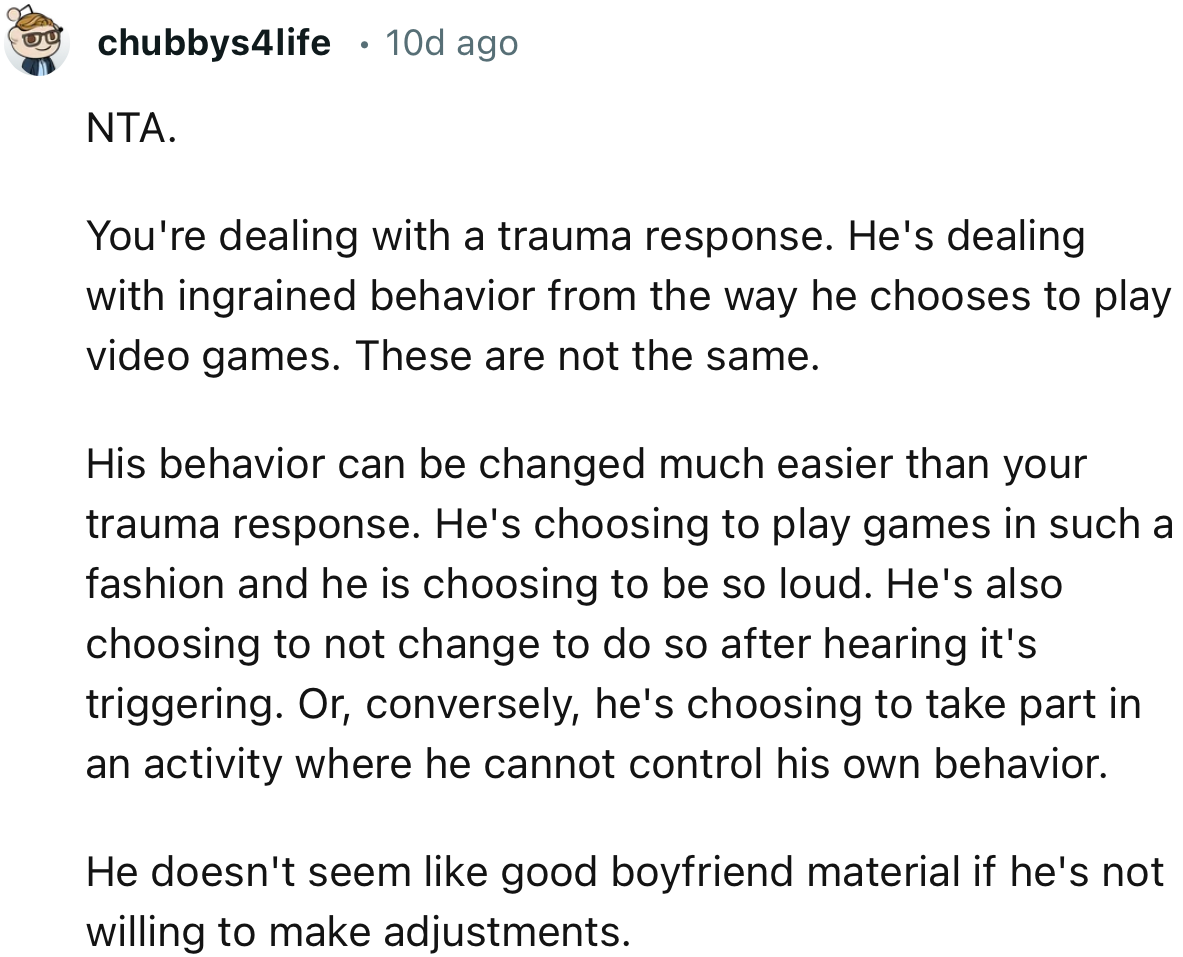 “You're dealing with a trauma response. He's dealing with ingrained behavior from the way he chooses to play video games.”