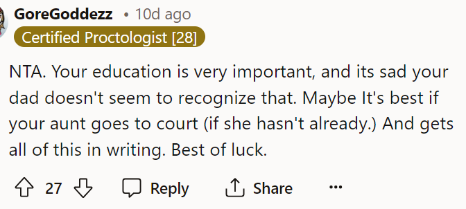 Her education is super important, and that's one of the biggest things here to consider, especially because it shows how irresponsible the dad really is.