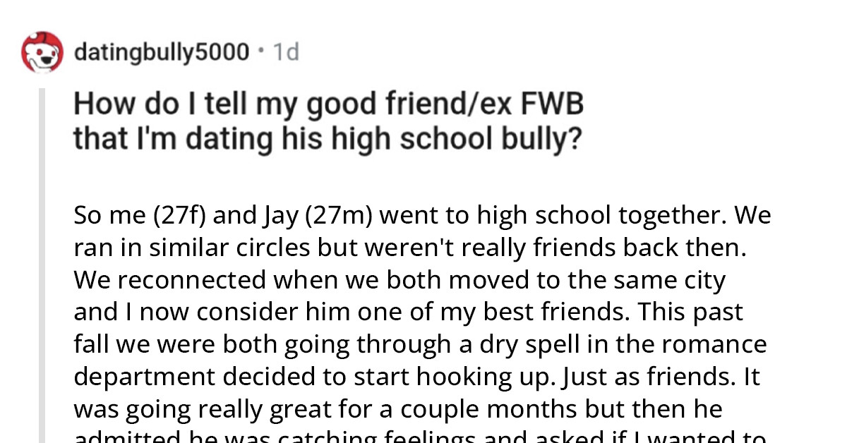Woman Doesn't Know How To Tell Best Friend That She's Dating His High School Bully, Seeks Advice Online