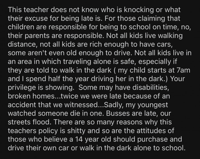 Not all kids live in the area, and some need more time to get to school.