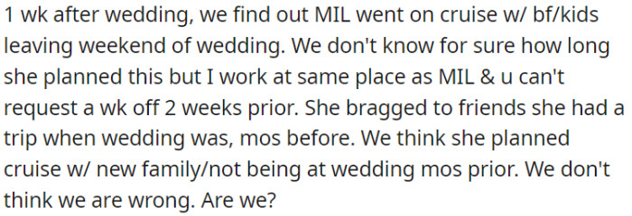 A week after the wedding, they found out her mother-in-law went on a cruise during the same weekend