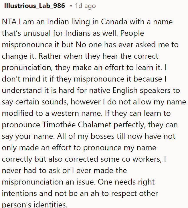 Respecting names by making an effort to pronounce them correctly shows respect for others' identities.