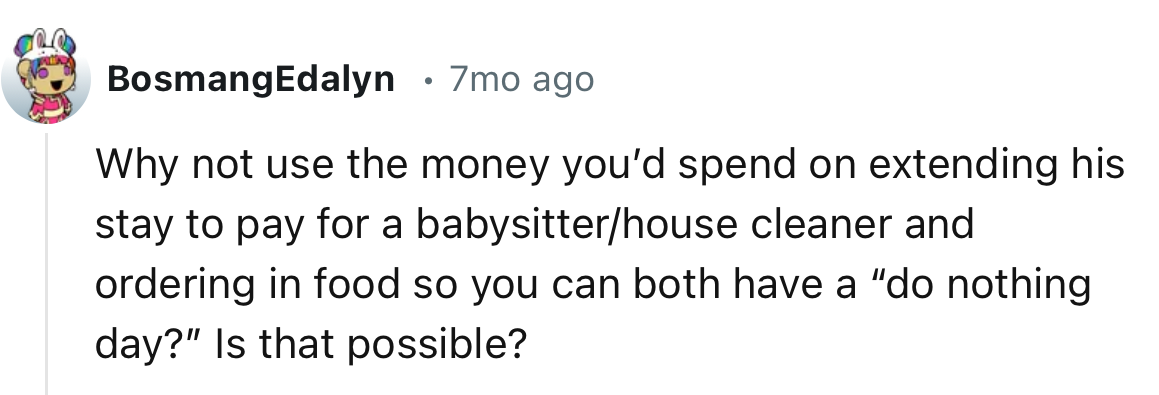 “You can both have a do nothing day. Is that possible?”