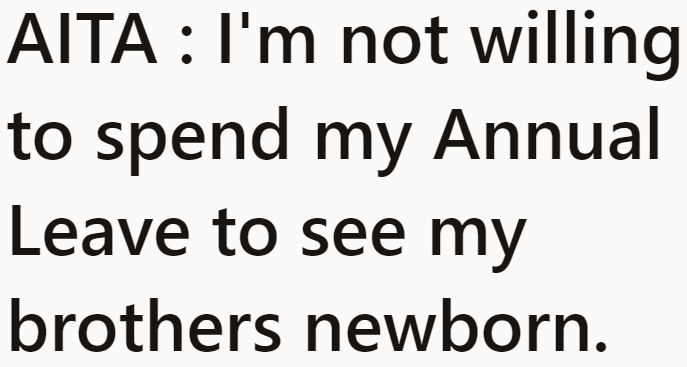 The OP simply can't spend thousands of dollars on a trip to see her brother's newborn.