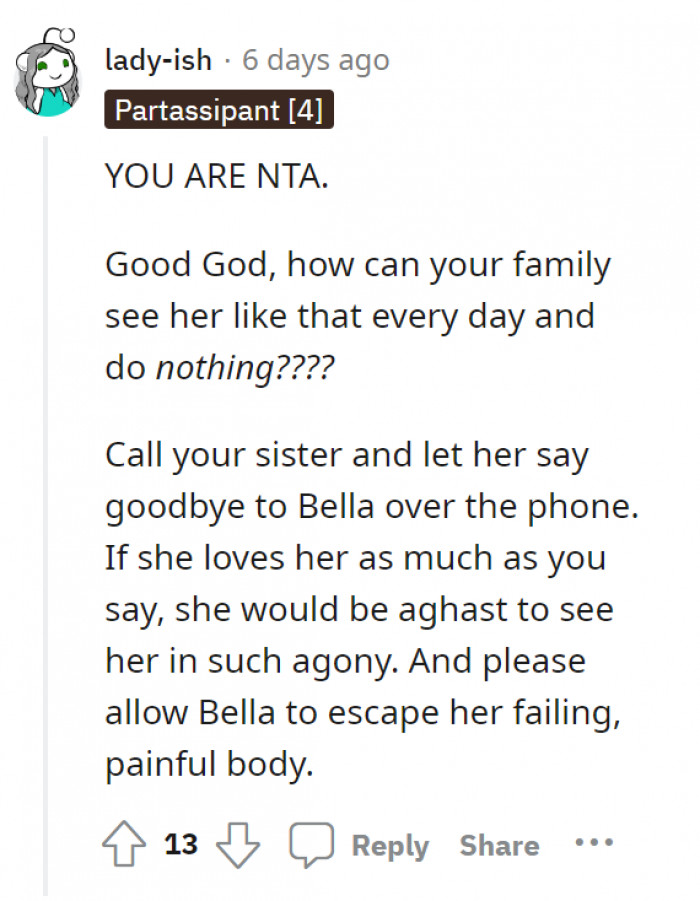 Something is up with OP’s family—how can they “do nothing”? This Redditor is hoping that Bella is freed from her pain.
