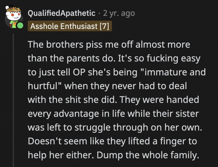 Her brothers are obviously in the same misogynistic boat as the parents, which is rich coming from men who had their way readily paved for them