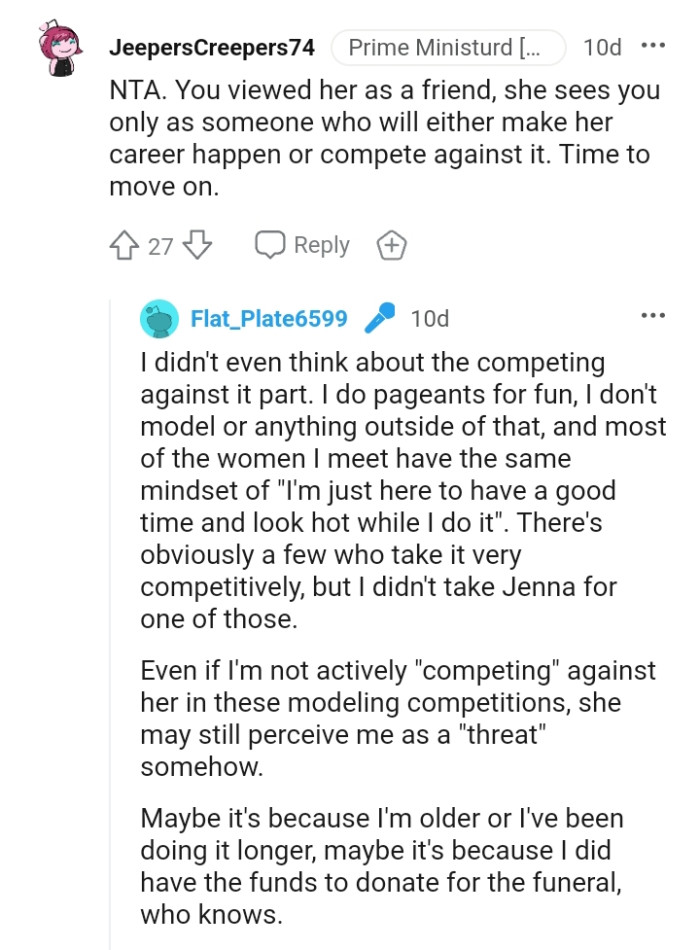 She sees the OP as someone who will either make her career happen or compete against it