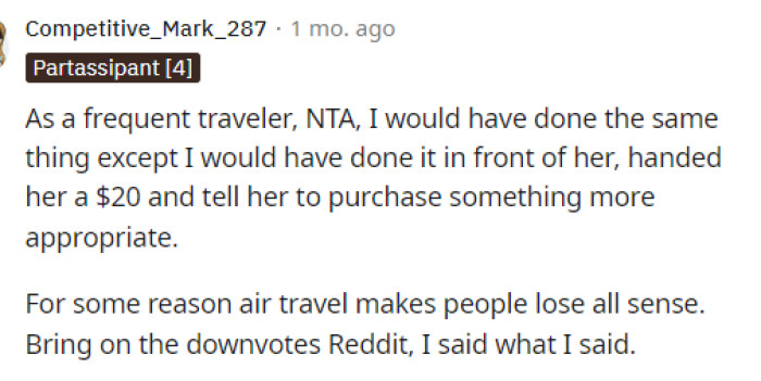 This person stated that they also agree with NTA and that they are a frequent traveler who would have done the same exact thing.
