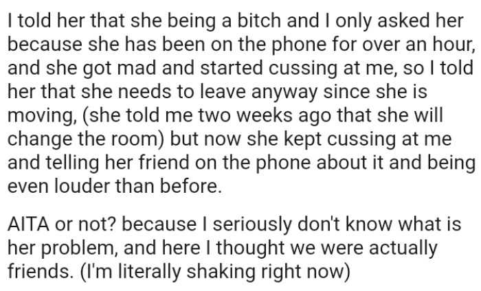 OP's roommate kept cussing at her and telling her friend on the phone about it and being even louder than before