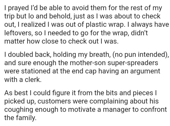 The mother-son super-spreaders were stationed at the end cap having an argument with a clerk