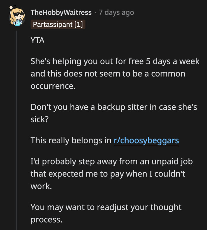 OP will be welcomed with ridicule and jeers in the choosing beggars and entitled parents subreddits.